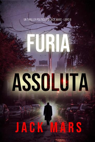 Furia Assoluta (Un Thriller Politico con Jake Mercer - Libro 8) - cover