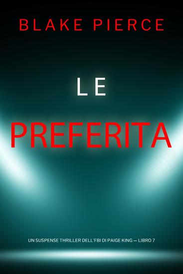 Le Preferita (Un Suspense Thriller dell'FBI di Paige King — Libro 7) - cover