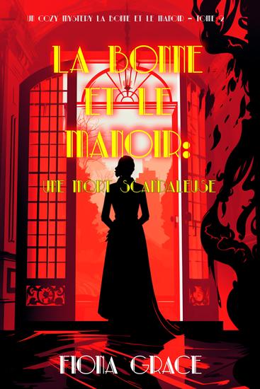 La Bonne et le Manoir : Une Mort Scandaleuse (Un Cozy Mystery La Bonne et le Manoir – Tome 2) - cover
