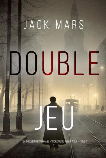 Double Jeu (Un thriller d'espionnage historique de Tyler Wolf — Tome 2) - cover