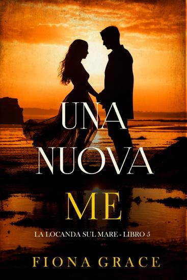 Una nuova me (La locanda sul mare - Libro 5) - cover