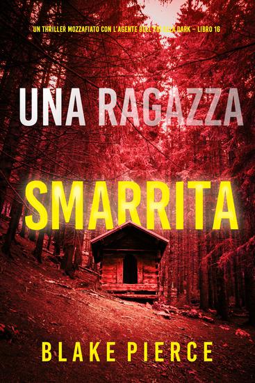 Una Ragazza Smarrita (Un thriller mozzafiato con l'agente dell'FBI Ella Dark – Libro 16) - cover