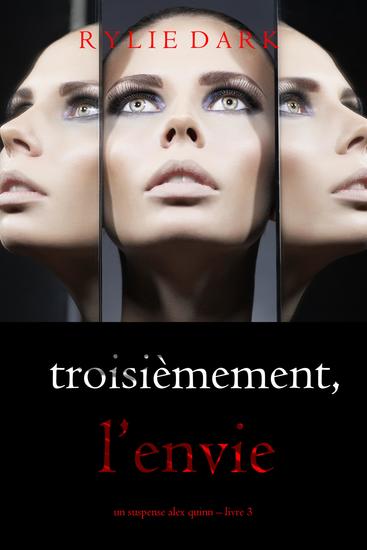 Troisièmement l'envie (Un suspense Alex Quinn – Livre 3) - cover