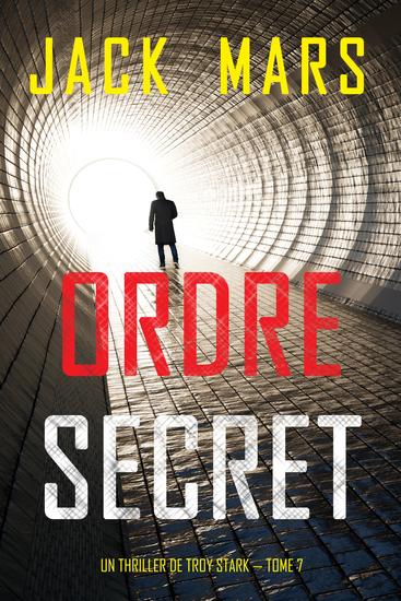 Ordre secret (Un Thriller de Troy Stark — Tome 7) - cover