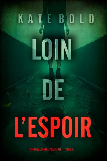 Loin de l'espoir (Un thriller Nina Veil du FBI — tome 3) - cover