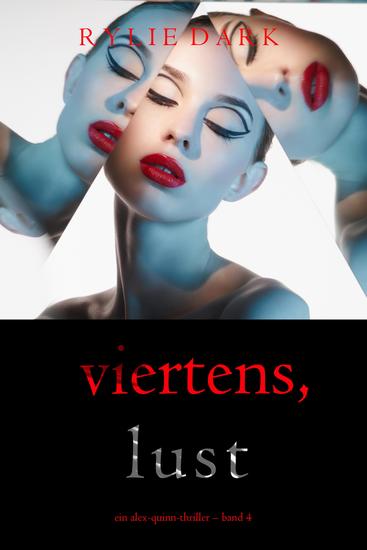 Viertens Lust (Ein Alex-Quinn-Thriller – Band 4) - cover