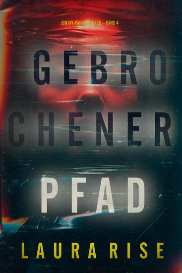 Gebrochener Pfad (Ein Ivy-Pane-Thriller – Band 4) - cover