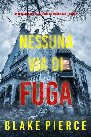 Nessuna via di fuga (Un thriller con l'agente dell'FBI Valerie Law – Libro 9) - cover