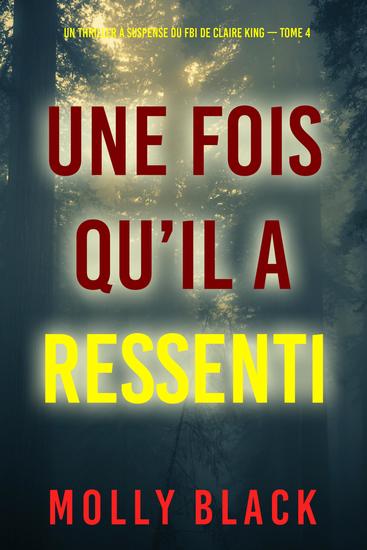 Une fois qu'il a ressenti (Un thriller à suspense du FBI de Claire King — Tome 4) - cover