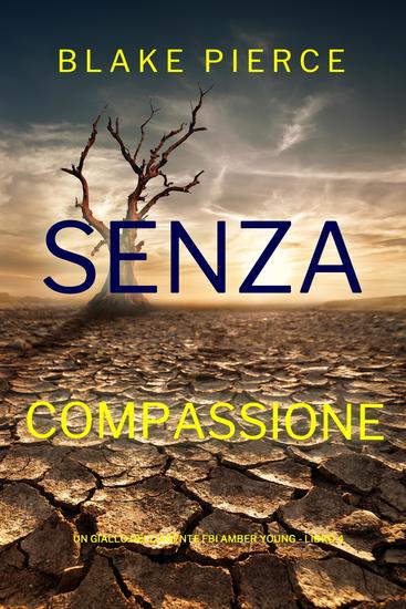 Senza Compassione (Un giallo dell'agente FBI Amber Young - Libro 4) - cover