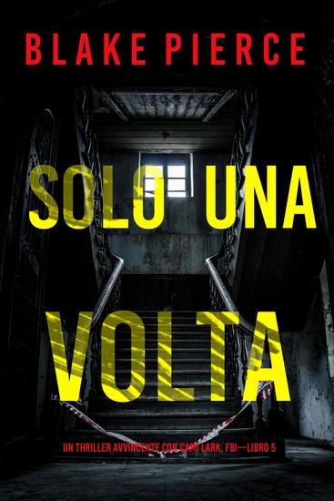 Solo Una Volta (Un Thriller Avvincente con Cami Lark FBI—Libro 5) - cover
