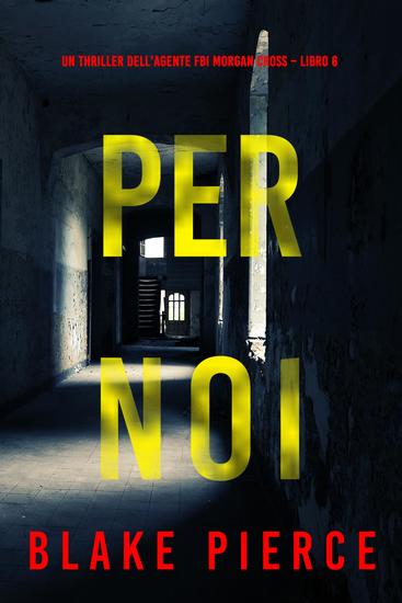 Per Noi (Un thriller dell'agente FBI Morgan Cross – Libro 6) - cover