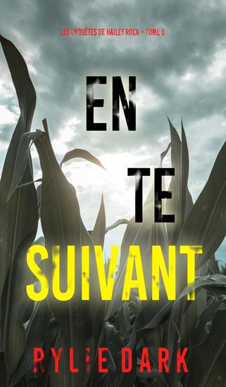 En te suivant (Les enquêtes de Hailey Rock – Tome 6) - cover