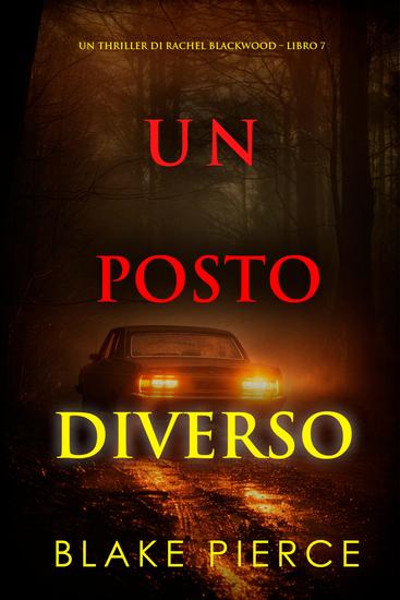 Un Posto Diverso (Un thriller di Rachel Blackwood – Libro 7) - cover