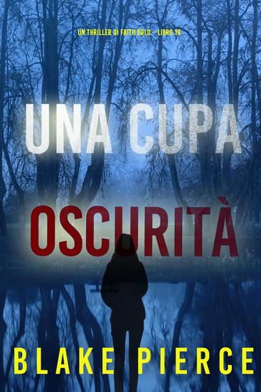 Una Cupa Oscurità (Un Thriller di Faith Bold – Libro 18) - cover