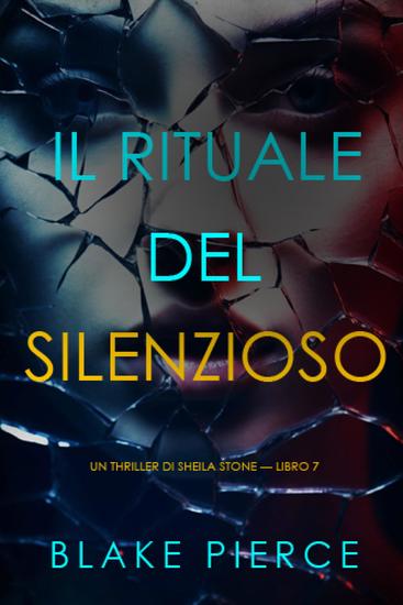 Il Rituale del Silenzio (Un thriller di Sheila Stone — Libro 7) - cover