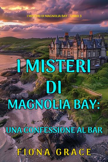 Una Confessione al Bar (I Misteri di Magnolia Bay – Libro 3) - cover