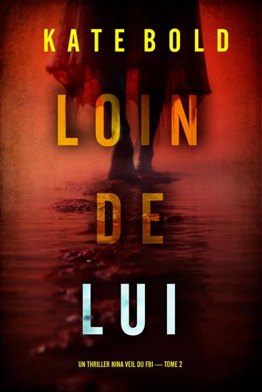 Loin de lui (Un thriller Nina Veil du FBI — tome 2) - cover