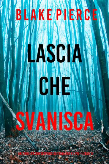 Lascia che Svanisca (Un thriller con suspense su Fiona Red e l'FBI – Libro 13) - cover