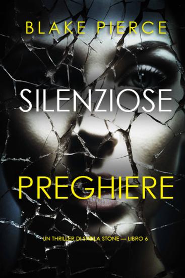 Silenziose Preghiere (Un thriller di Sheila Stone — Libro 6) - cover