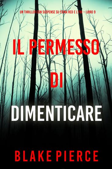 Il Permesso di Dimenticare (Un thriller con suspense su Fiona Red e l'FBI – Libro 9) - cover