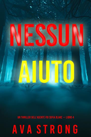 Nessun aiuto (Un thriller dell'agente FBI Sofia Blake — Libro 4) - cover
