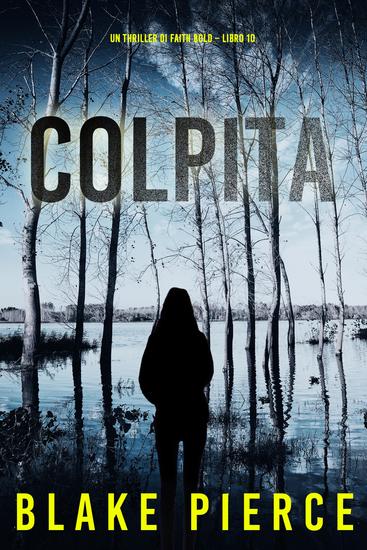 Colpita (Un Thriller di Faith Bold – Libro 10) - cover