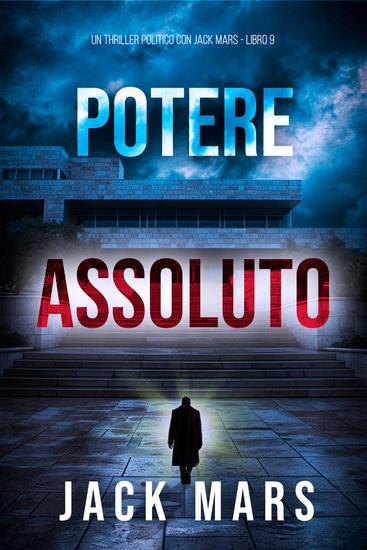 Potere Assoluto (Un Thriller Politico con Jake Mercer - Libro 9) - cover