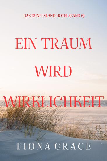 Ein Traum wird Wirklichkeit (Das Dune Island Hotel – Band 6) - cover
