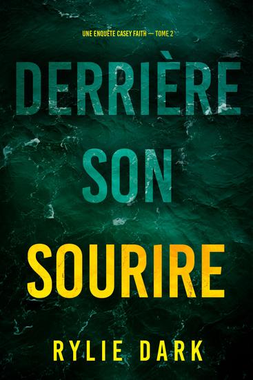 Derrière son sourire (Une enquête Casey Faith – Tome 2) - cover