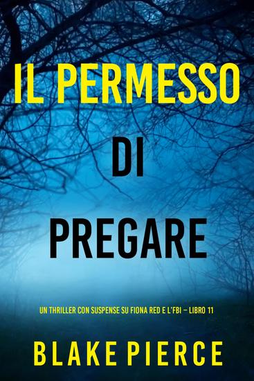 Il Permesso di Pregare (Un thriller con suspense su Fiona Red e l'FBI – Libro 11) - cover
