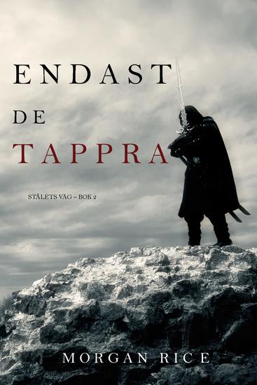 Endast de tappra (Stålets väg – Bok 2) - cover