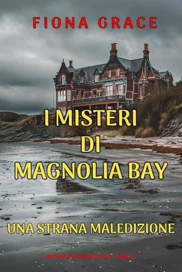 Una Strana Maledizione (I Misteri di Magnolia Bay – Libro 5) - cover