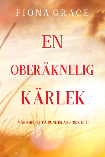 En oberäknelig kärlek (Värdshuset på Dune Island – Bok ett) - cover