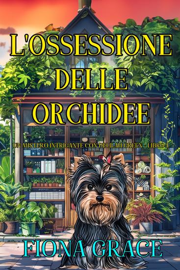 L'Ossessione delle Orchidee (Un Mistero Intrigante con Delilah Green - Libro 1) - cover
