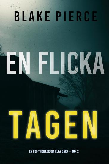 En flicka tagen (En FBI-thriller om Ella Dark – Bok 2) - cover