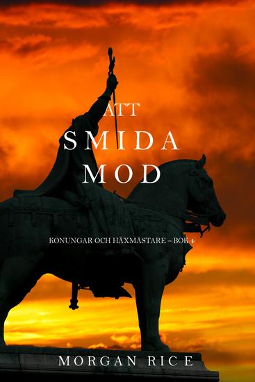 Att smida mod (Konungar Och Häxmästare – Bok 4) - cover