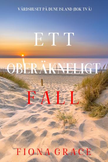 Ett oberäkneligt fall (Värdshuset på Dune Island – Bok två) - cover