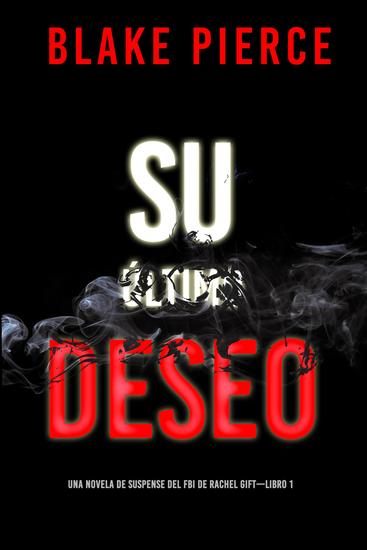 Su último deseo (Una novela de suspense del FBI de Rachel Gift—Libro 1) - cover