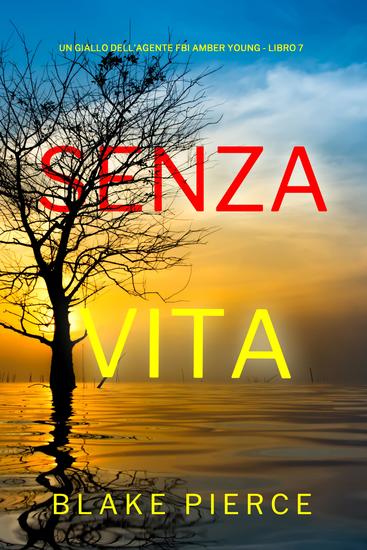 Senza Vita (Un giallo dell'agente FBI Amber Young - Libro 7) - cover