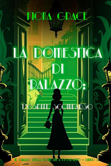 La domestica di palazzo: L'Ospite Scomparso (Il giallo della domestica di palazzo – Libro 3) - cover