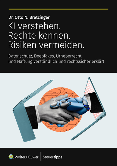 KI verstehen Rechte kennen Risiken vermeiden - Datenschutz Deepfakes Urheberrecht und Haftung verständlich und rechtssicher erklärt - cover