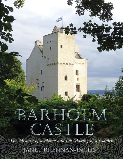 Barholm Castle - The History of a Home and the Making of a Garden - cover