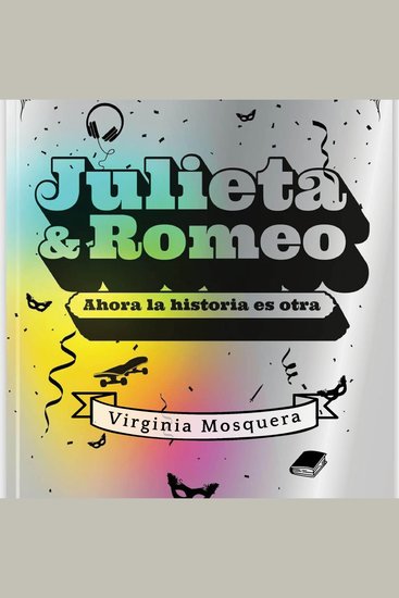 Julieta y Romeo Ahora la historia es otra - cover