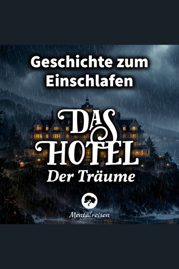 Das Hotel der Träume: Geschichte zum Einschlafen - cover