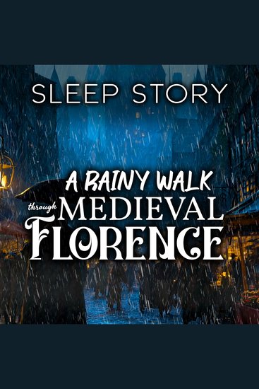 Rainy Walk Through Medieval Florence A: Sleep Story - cover