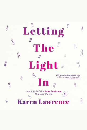 Letting The Light In - How A Child With Down Syndrome Changed My Life - cover