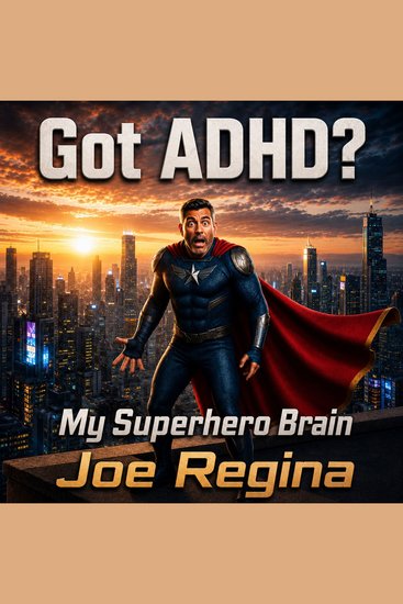 Got ADHD? - My Superhero Brain - cover