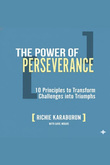 The Power of Perseverance - 10 Principles to Turn Challenges into Triumphs - cover
