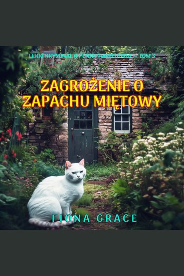 Zagrożenie o zapachu miętowy (Lekki kryminał o Penny Hawthorne— Tom 3) - Cyfrowa narracja przy użyciu syntezowanego głosu - cover